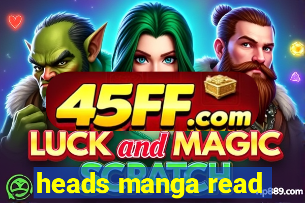 heads manga read
